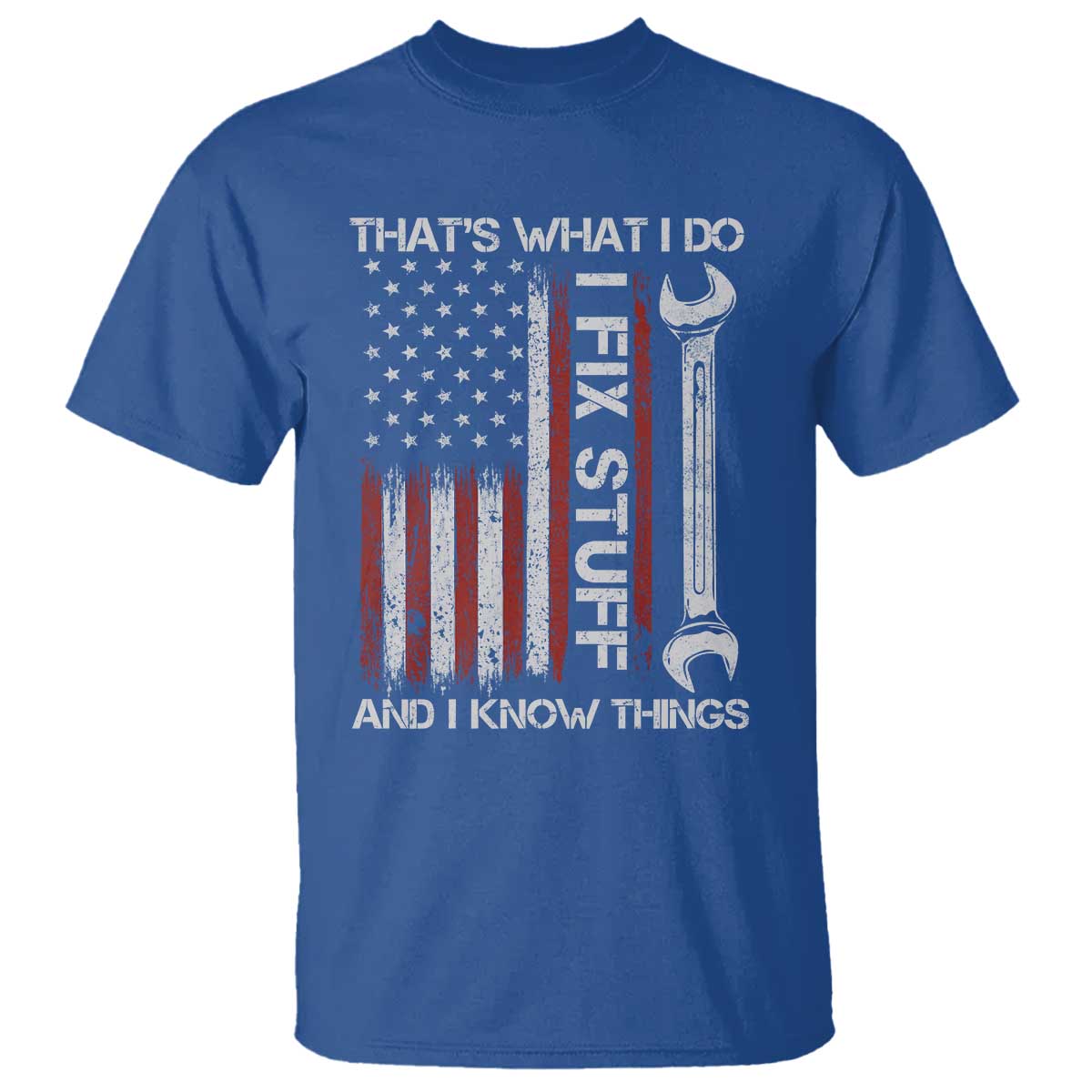 Thats What I Do I Fix Stuff And I Know Things T Shirt Funny Mechanic Engineer Vintage American Flag