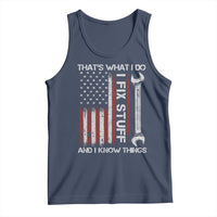 Thats What I Do I Fix Stuff And I Know Things Tank Top Funny Mechanic Engineer Vintage American Flag