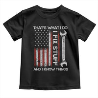 Thats What I Do I Fix Stuff And I Know Things Toddler T Shirt Funny Mechanic Engineer Vintage American Flag