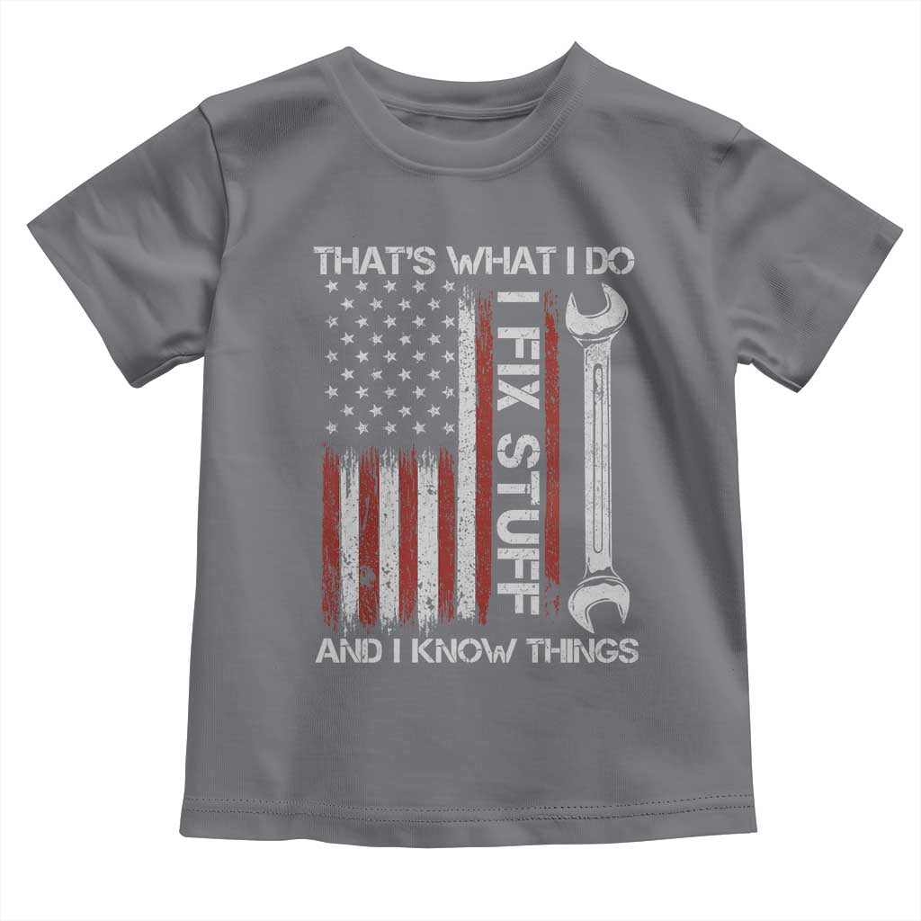 Thats What I Do I Fix Stuff And I Know Things Toddler T Shirt Funny Mechanic Engineer Vintage American Flag