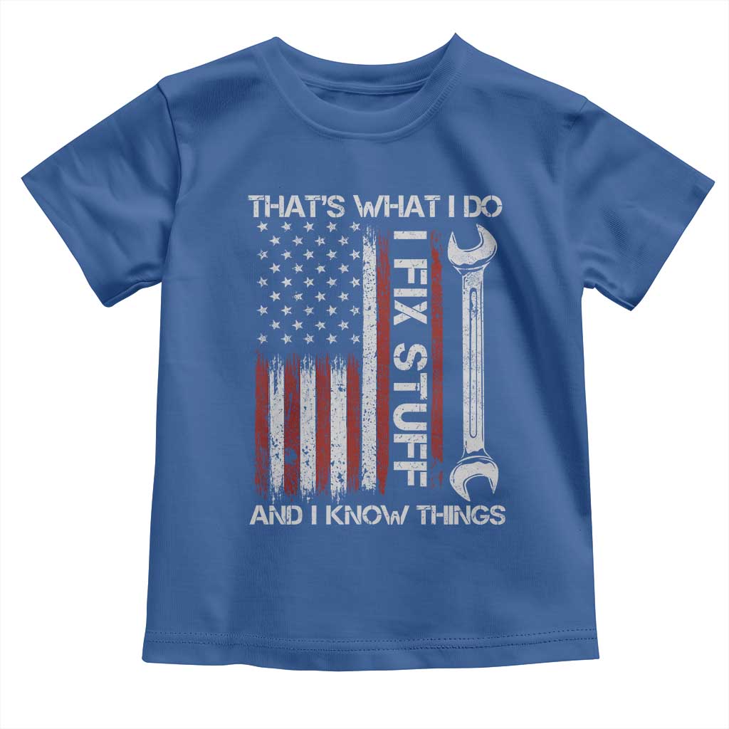 Thats What I Do I Fix Stuff And I Know Things Toddler T Shirt Funny Mechanic Engineer Vintage American Flag