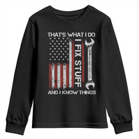 Thats What I Do I Fix Stuff And I Know Things Youth Sweatshirt Funny Mechanic Engineer Vintage American Flag