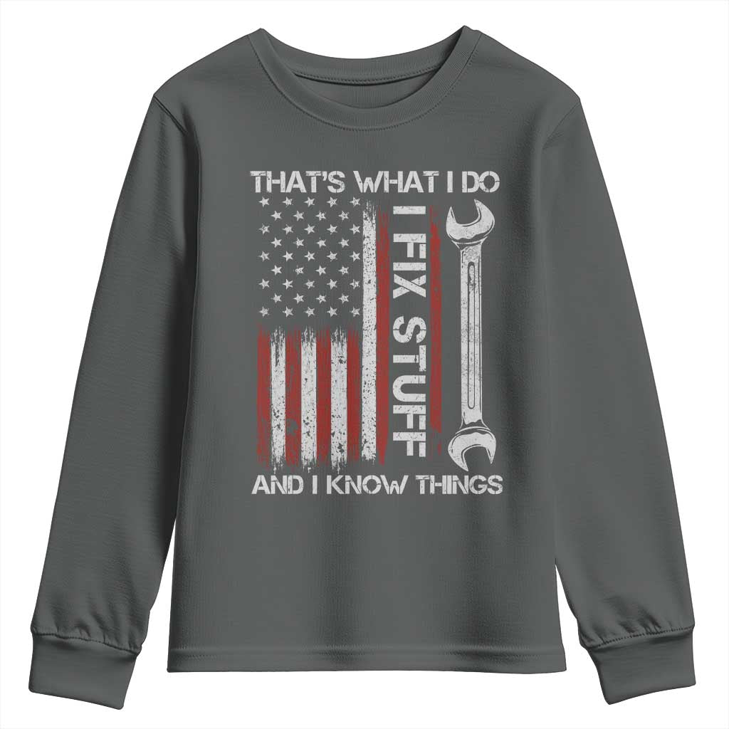 Thats What I Do I Fix Stuff And I Know Things Youth Sweatshirt Funny Mechanic Engineer Vintage American Flag