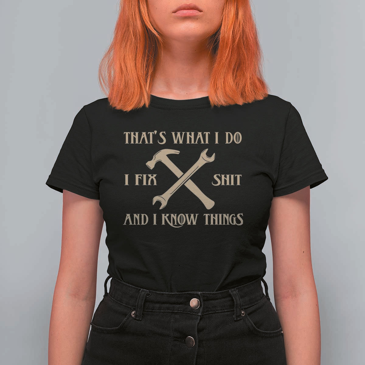 Thats What I Do I Fix Shit And I Know Things T Shirt For Women Funny Work Fathers Day