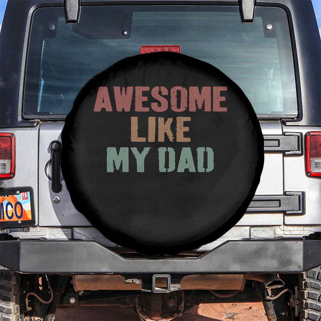 Awesome Like My Dad Spare Tire Cover Funny Boy and Girl Dad Father's Day