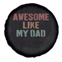 Awesome Like My Dad Spare Tire Cover Funny Boy and Girl Dad Father's Day