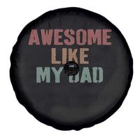 Awesome Like My Dad Spare Tire Cover Funny Boy and Girl Dad Father's Day
