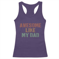 Awesome Like My Dad Racerback Tank Top Funny Boy and Girl Dad Father's Day