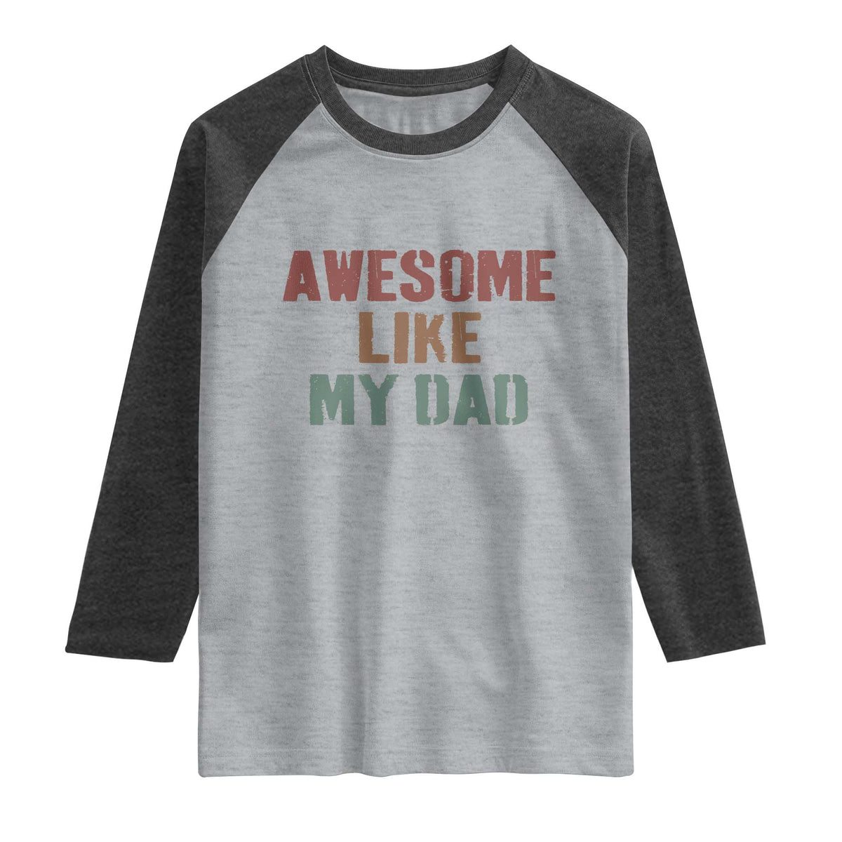 Awesome Like My Dad Raglan Shirt Funny Boy and Girl Dad Father's Day