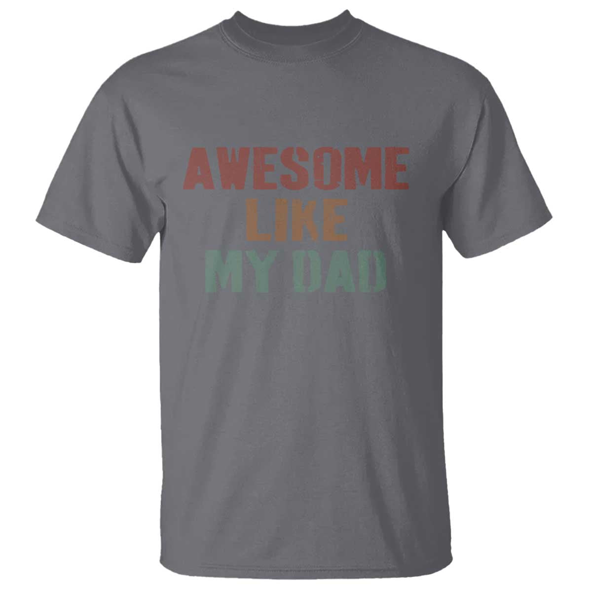 Awesome Like My Dad T Shirt Funny Boy and Girl Dad Father's Day