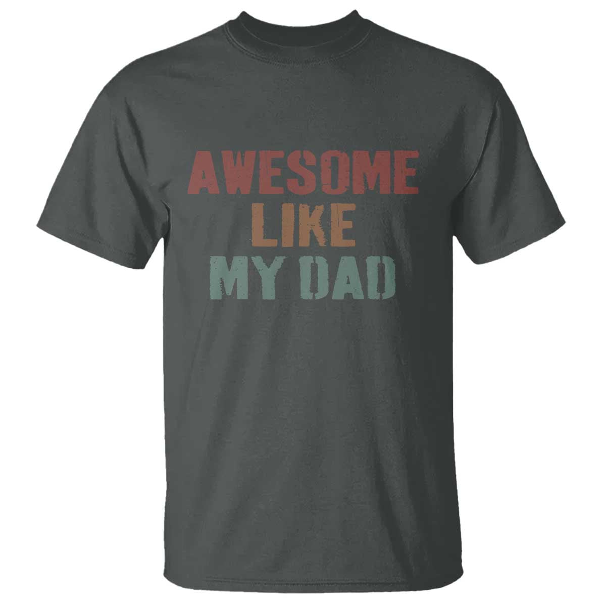 Awesome Like My Dad T Shirt Funny Boy and Girl Dad Father's Day