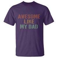 Awesome Like My Dad T Shirt Funny Boy and Girl Dad Father's Day