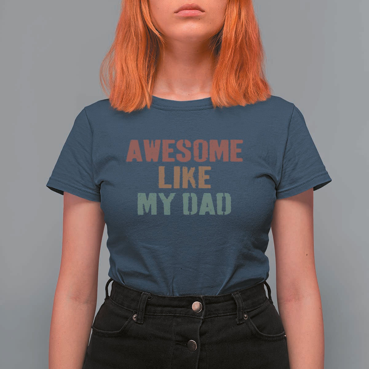 Awesome Like My Dad T Shirt For Women Funny Boy and Girl Dad Father's Day