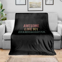 Awesome Like My Granddaughter Throw Blanket Funny Proud Grandparents