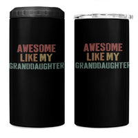 Awesome Like My Granddaughter 4 in 1 Can Cooler Tumbler Funny Proud Grandparents