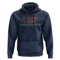 Awesome Like My Granddaughter Hoodie Funny Proud Grandparents