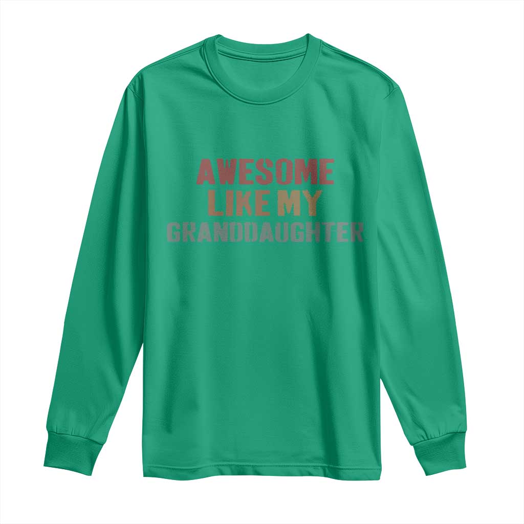 Awesome Like My Granddaughter Long Sleeve Shirt Funny Proud Grandparents