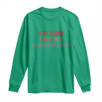 Awesome Like My Granddaughter Long Sleeve Shirt Funny Proud Grandparents