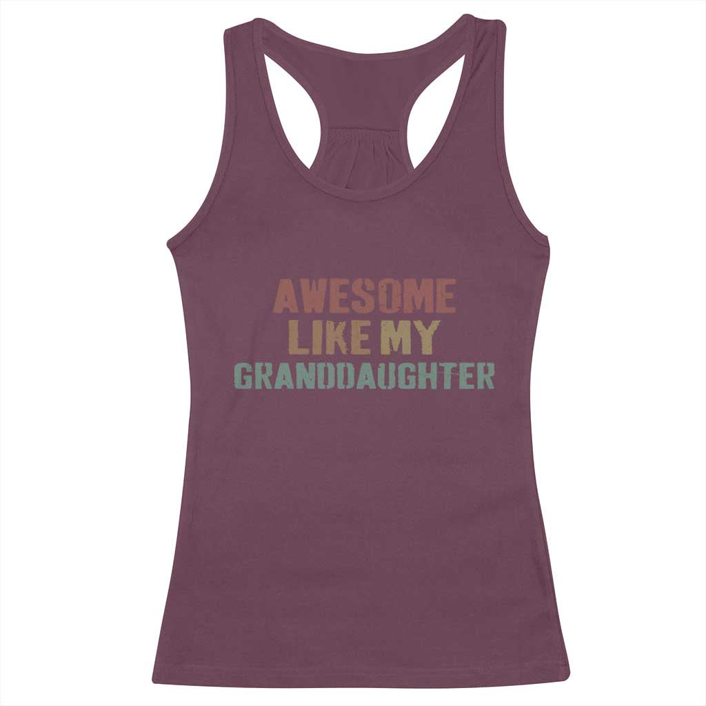Awesome Like My Granddaughter Racerback Tank Top Funny Proud Grandparents