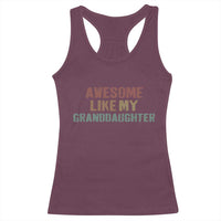 Awesome Like My Granddaughter Racerback Tank Top Funny Proud Grandparents