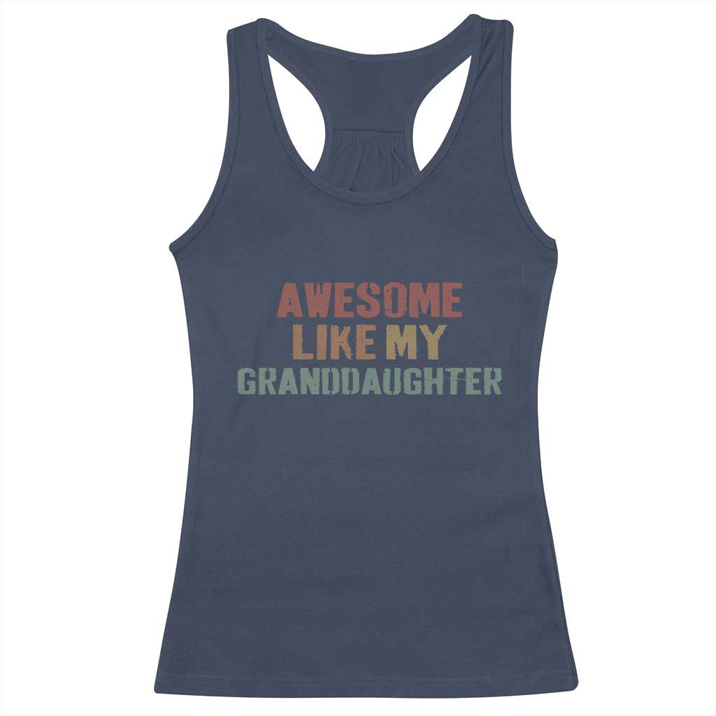 Awesome Like My Granddaughter Racerback Tank Top Funny Proud Grandparents