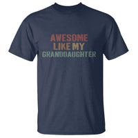 Awesome Like My Granddaughter T Shirt Funny Proud Grandparents