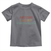 Awesome Like My Granddaughter Toddler T Shirt Funny Proud Grandparents