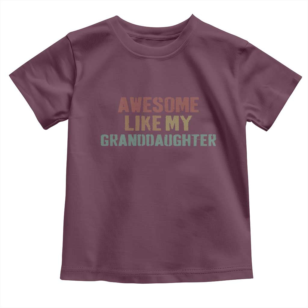 Awesome Like My Granddaughter Toddler T Shirt Funny Proud Grandparents