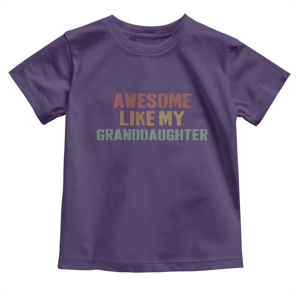 Awesome Like My Granddaughter Toddler T Shirt Funny Proud Grandparents