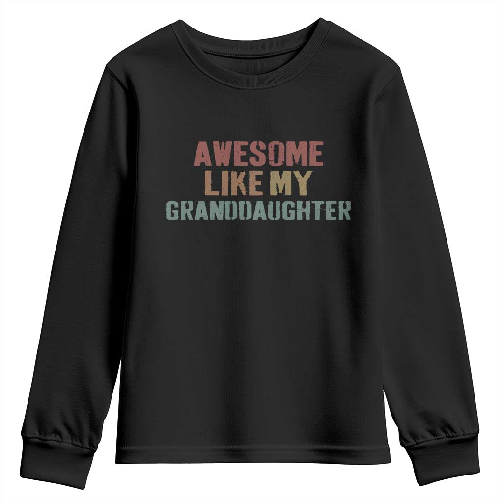 Awesome Like My Granddaughter Youth Sweatshirt Funny Proud Grandparents