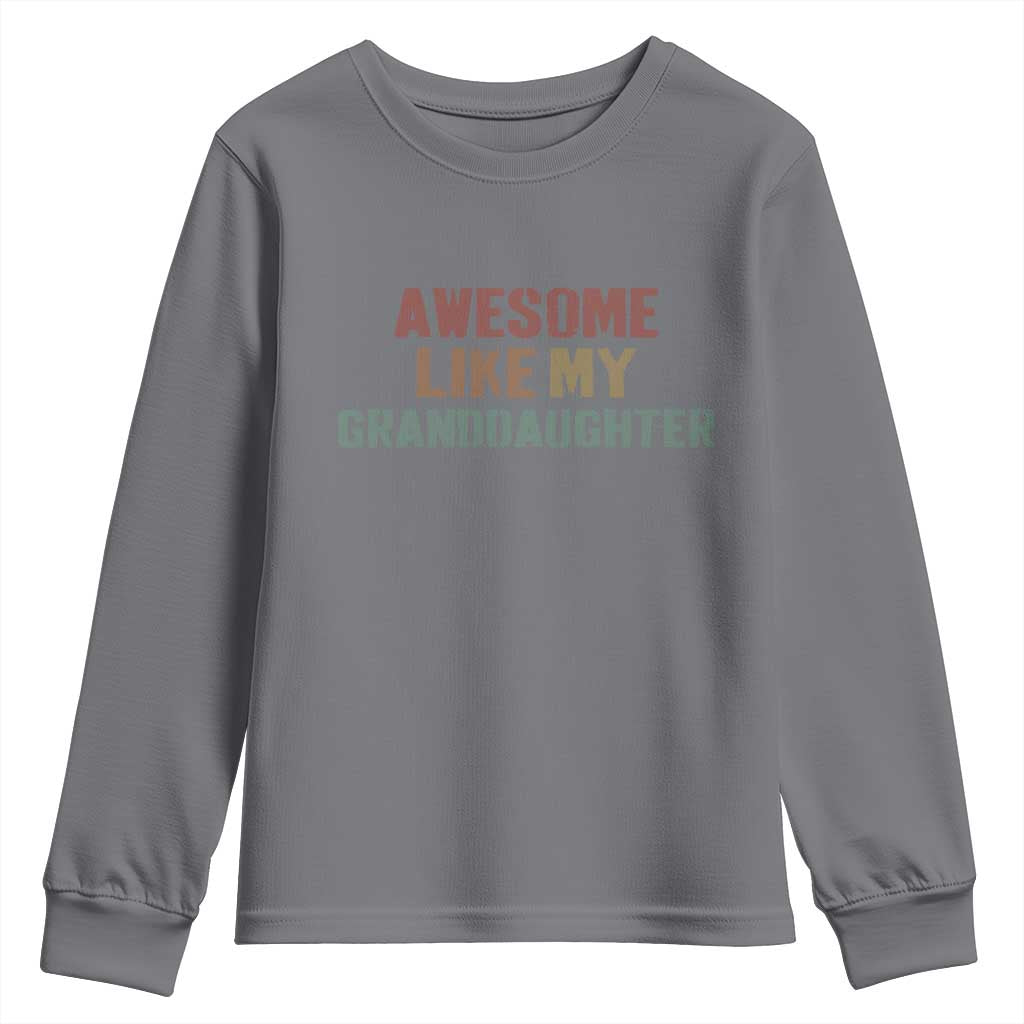 Awesome Like My Granddaughter Youth Sweatshirt Funny Proud Grandparents