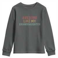 Awesome Like My Granddaughter Youth Sweatshirt Funny Proud Grandparents