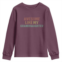 Awesome Like My Granddaughter Youth Sweatshirt Funny Proud Grandparents