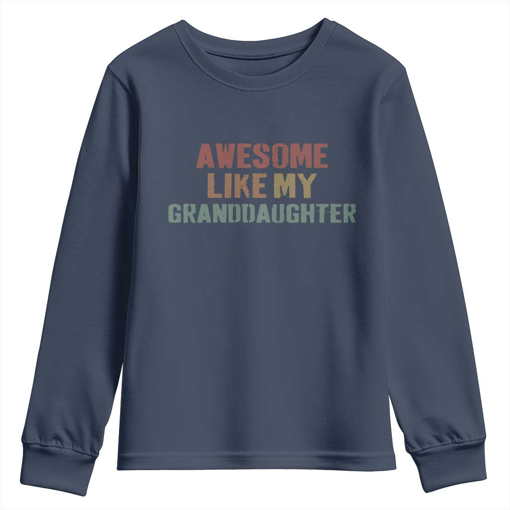 Awesome Like My Granddaughter Youth Sweatshirt Funny Proud Grandparents
