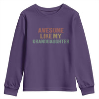 Awesome Like My Granddaughter Youth Sweatshirt Funny Proud Grandparents