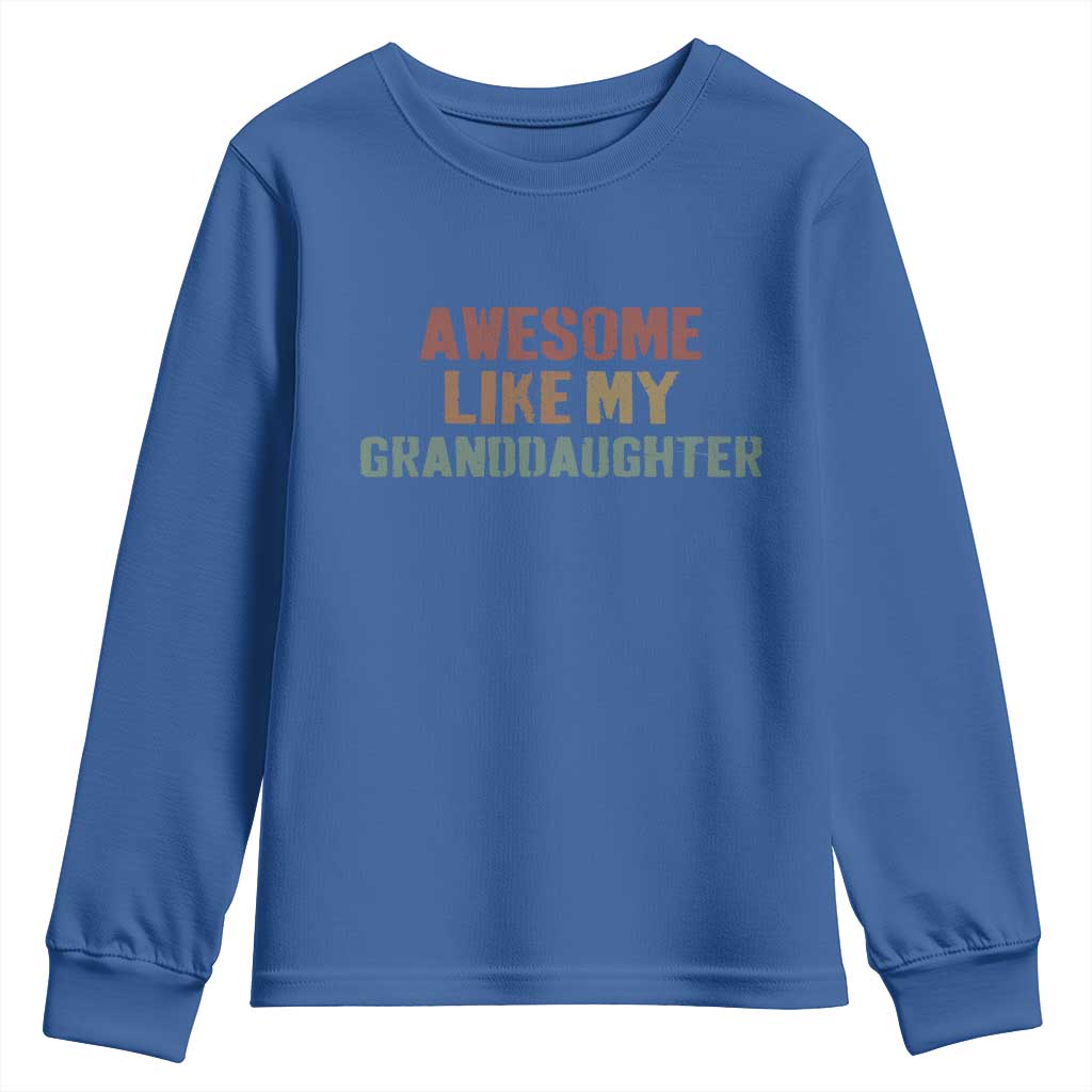 Awesome Like My Granddaughter Youth Sweatshirt Funny Proud Grandparents