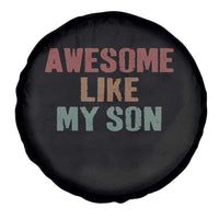 Awesome Like My Son Spare Tire Cover Funny Proud Dad Mom