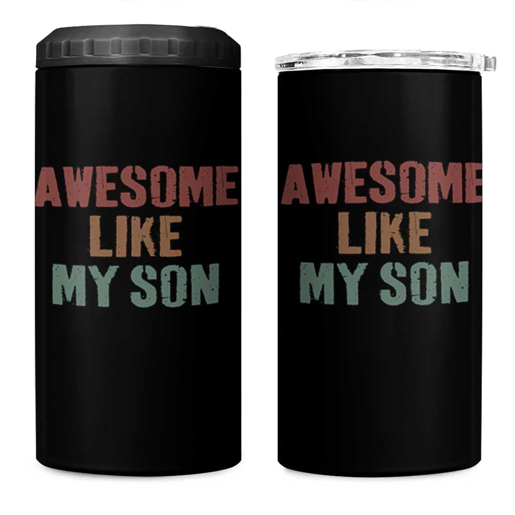 Awesome Like My Son 4 in 1 Can Cooler Tumbler Funny Proud Dad Mom