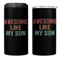 Awesome Like My Son 4 in 1 Can Cooler Tumbler Funny Proud Dad Mom