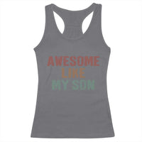 Awesome Like My Son Racerback Tank Top Funny Proud Dad Mom