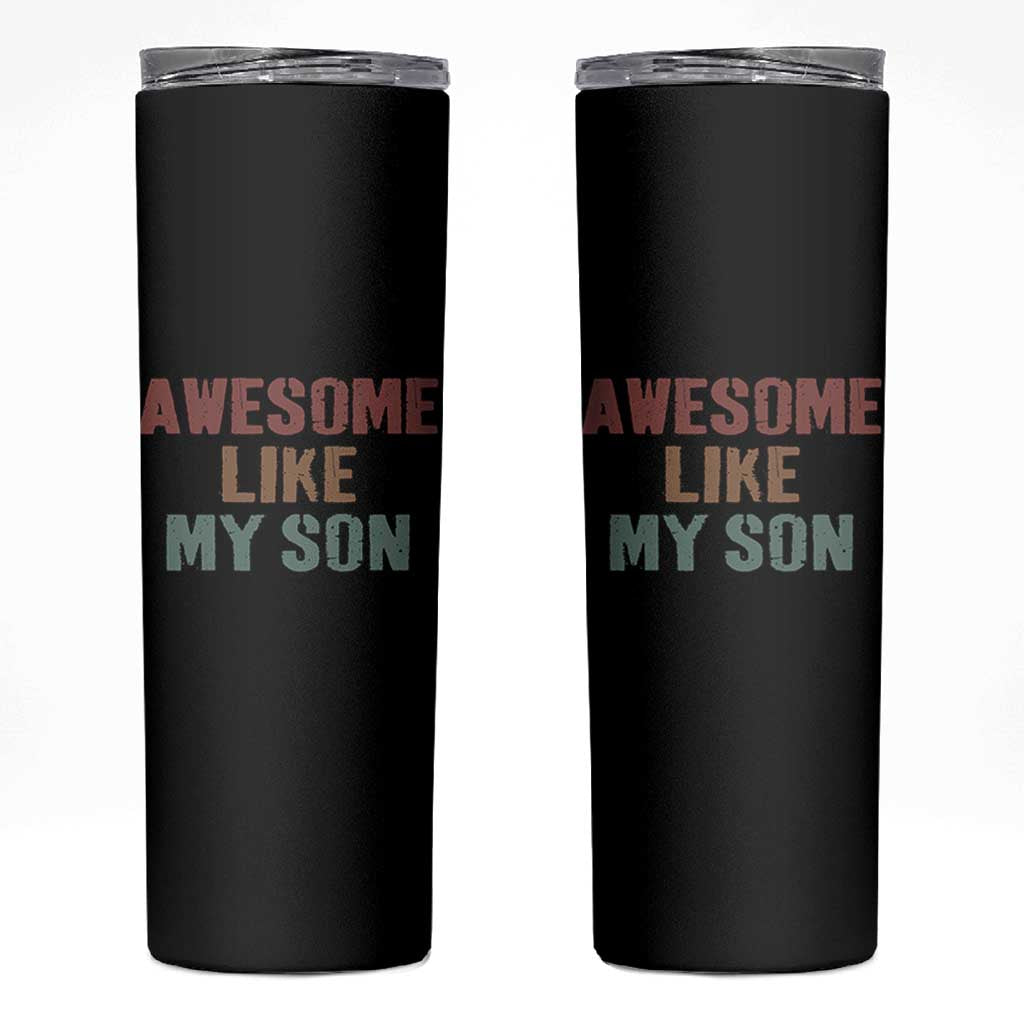 Awesome Like My Son Skinny Tumbler Funny Proud Dad Mom