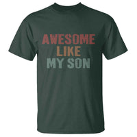 Awesome Like My Son T Shirt Funny Proud Dad Mom