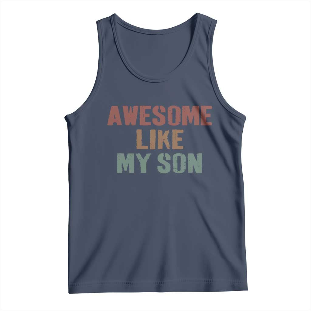 Awesome Like My Son Tank Top Funny Proud Dad Mom