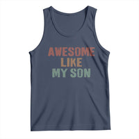 Awesome Like My Son Tank Top Funny Proud Dad Mom