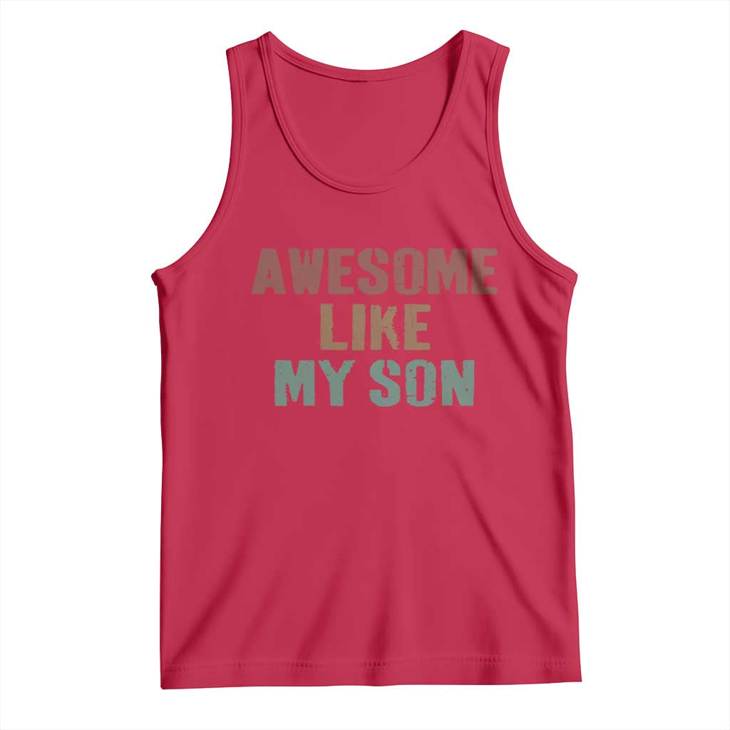 Awesome Like My Son Tank Top Funny Proud Dad Mom
