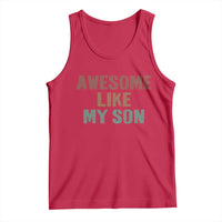 Awesome Like My Son Tank Top Funny Proud Dad Mom