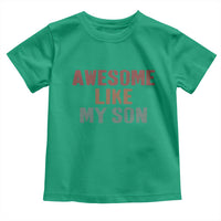 Awesome Like My Son Toddler T Shirt Funny Proud Dad Mom