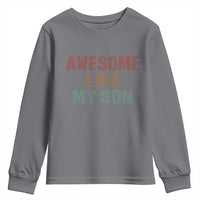 Awesome Like My Son Youth Sweatshirt Funny Proud Dad Mom