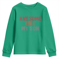 Awesome Like My Son Youth Sweatshirt Funny Proud Dad Mom