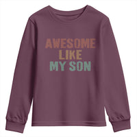 Awesome Like My Son Youth Sweatshirt Funny Proud Dad Mom